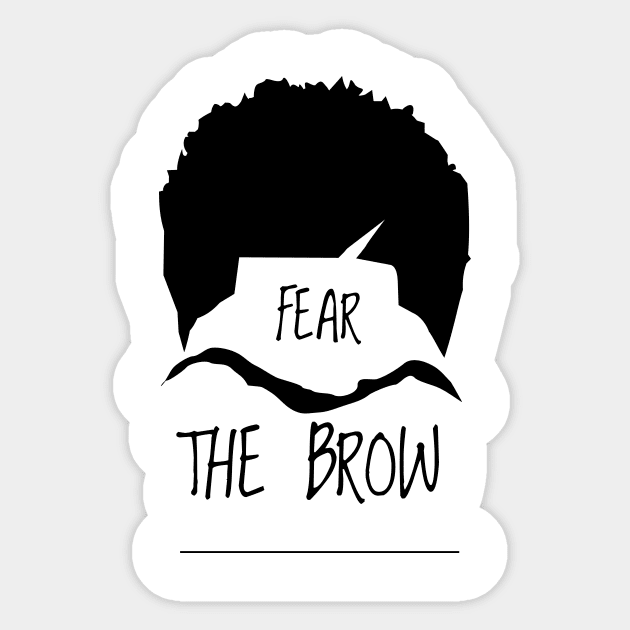 Fear The Brow Sticker by IkerArts